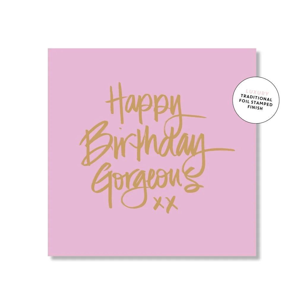 HAPPY BIRTHDAY GORGEOUS GIFT CARD